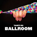 Tahiti80 タヒチエイティー / Ball Room 【CD】