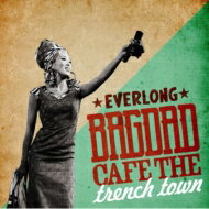 Bagdad Cafe The Trench Town バグダッド カフェ ザ トレンチタウン / EVERLONG 【CD】