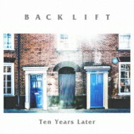 BACK LIFT / Ten Years Later 【CD】