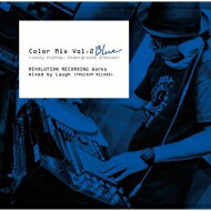 Color Mix Vol.2 BLUE -Jazzy Hiphop, Underground Grooves- REVOLUTION RE...