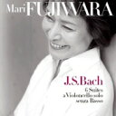 【送料無料】 Bach, Johann Sebastian バッハ / 無伴奏チェロ組曲全曲　藤原真理（2011〜13）（2CD） 【CD】