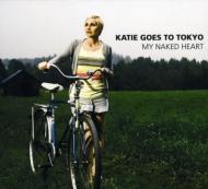 【輸入盤】 Katie Goes To Tokyo / My Naked Heart 【CD】