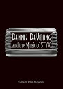 Dennis DeYoung / …AND THE MUSIC OF STYX LIVE IN LOS ANGELES (DVD+2CD) 【DVD】