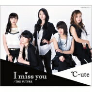 ℃-ute (Cute) キュート / I miss you / THE FUTURE 【通常盤A】 【CD Maxi】