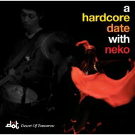 D・O・T / a hardcore date with neko 【CD】