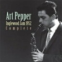 Art Pepper アートペッパー / Inglewood Jam 1952 Complete 【CD】