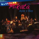 【輸入盤】 Mikata / Ayer Y Hoy 【CD】