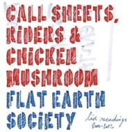 【輸入盤】 Flat Earth Society フラットアースソサエティ / Call Sheets Riders &amp; Chicken Mushroom 【CD】