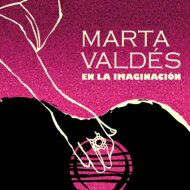 Marta Valdes / En La Imaginacion: イメージのフィーリン 【CD】