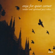 Enja For Quiet Corner 【Loppi・HMV限定盤】 【CD】