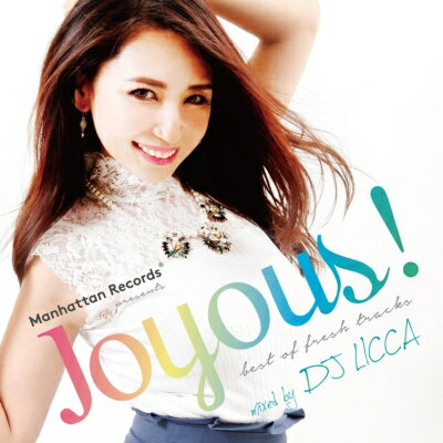 DJ LICCA ディージェイリカ / Manhattan Records Presents Joyous! Mixed By Dj Licca 【CD】