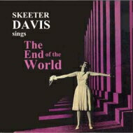 Skeeter Davis スケーターデイビス / End Of The World 【CD】