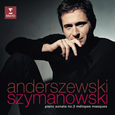 Szymanowski シマノフスキ / ピアノ作品集〜仮面劇、ピアノ・ソナタ第3番、メトー...
