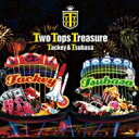 タッキー&amp;翼 (タキツバ) / Two Tops Treasure 【通常盤】 【CD】