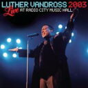 【輸入盤】 Luther Vandross ルーサーバンドロス / Live Radio City Music Hall 2003 【CD】