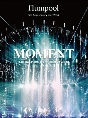 flumpool フランプール / flumpool 5th Anniversary tour 2014 「MOMENT」 〈ARENA SPECIAL〉 at YOKOHAMA ARENA (DVD) 【DVD】