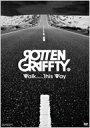 Rotten Grafitti ロットングラフティー / Walk.....This Way 