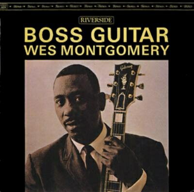 Wes Montgomery ウェスモンゴメリー / Boss Guitar (アナログレコード / OJC) 【LP】