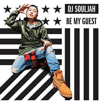 DJ SOULJAH / BE MY GUEST 【CD】