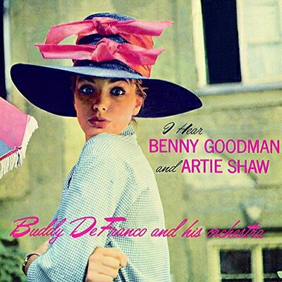  Buddy Defranco バディデフランコ / I Hear Benny Goodman &amp; Artie Shaw (2CD) 