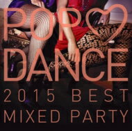 Dj Martin / Pop Love Dance 2015 Best Mixed Party 【CD】