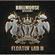 BULLMOOSE presents FLOATIN' LAB II 【CD】