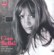 yAՁz Ciao Bella! Italian Girl Singers Of The 60s yCDz
