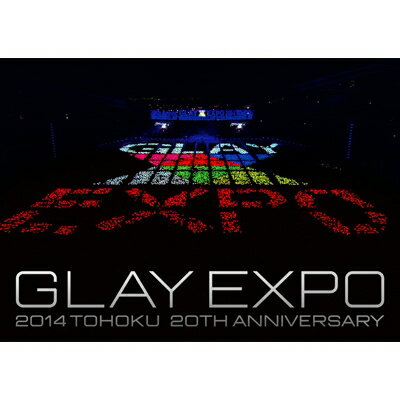 GLAY グレイ / GLAY EXPO 2014 TOHOKU 20th Anniversary 【Special Box】（DVD3枚組 + メモリアルライブ写真集） 【DVD】