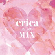 erica / erica In The Mix 【CD】