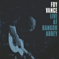 【輸入盤】 Foy Vance / Live At Bangor Abbey 【CD】