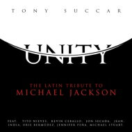 【輸入盤】 Tony Succar / Unity: Latin Tribute To Michael Jackson 【CD】