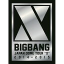 BIGBANG (Korea) ビッグバン / BIGBANG JAPAN DOME TOUR 2014〜2015 “X” 【初回生産限定 DELUXE EDI...