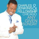 【輸入盤】 Charles Jenkins & Fellowship Chicago / Any Given Sunday 【CD】