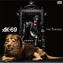 AK-69 エーケーシックスナイン / THE THRONE  