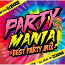 Party Mania -best Party Mixfeat. Mcma From イルマニア 【CD】