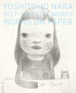 奈良美智 YOSHITOMO NARA SELF-SELECTED WORKS WORKS ON PAPER / 奈良美智 【本】