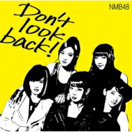 NMB48 / Don’t look back！ 【限定盤Type-A】（CD+DVD） 【CD Maxi】