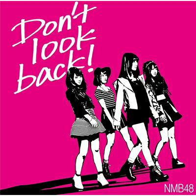 NMB48 / Don’t look back！ 【限定盤Type-B】（CD+DVD） 【CD Maxi】