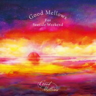 Good Mellows For Seaside Weekend 【CD】