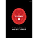 福山雅治 / FUKUYAMA MASAHARU WE’RE BROS. TOUR 2014 HUMAN 【BLU-RAY DISC】