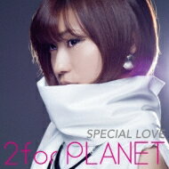 2forPLANET / SPECIAL LOVE (+�ܡ��ʥ��ȥ�å�)�ڽ������ס� ��CD Maxi��