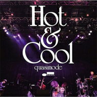 quasimode クオシモード / Hot &amp; Cool 【CD】