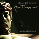 【輸入盤】 Ockeghem オケゲム / オケゲム:ミサ曲『武装した人』、アグリコーラ、ビュノワ、他 アンサンブル・ヌスミード 【CD】