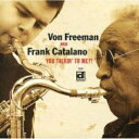 【輸入盤】 Von Freeman / Frank Catalano / You Talkin To Me 【CD】