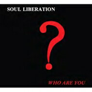 Soul Liberation / Who Are You 【CD】