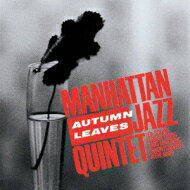 MANHATTAN JAZZ QUINTET マンハッタンジャズクインテット / Autumn Leaves 【CD】