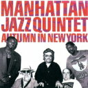 MANHATTAN JAZZ QUINTET マンハッタンジャズクインテット / Autumn In New York 【CD】