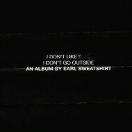 【輸入盤】 Earl Sweatshirt / I Don't Like Shit: I Don't Go Outside 【CD】