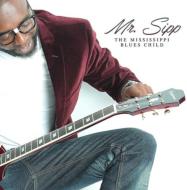 ͢ס Mr Sipp / Mississippi Blues Child CD