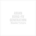 ASIAN KUNG-FU GENERATION (アジカン) / Wonder Future【初回生産限定盤】（+DVD） 【CD】